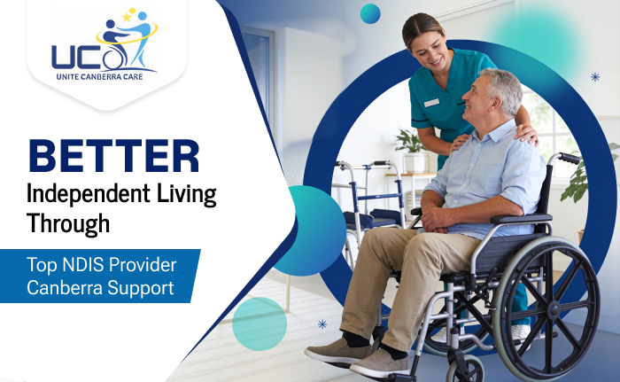 Better Independent Living Through Top NDIS Provider Canberra Support