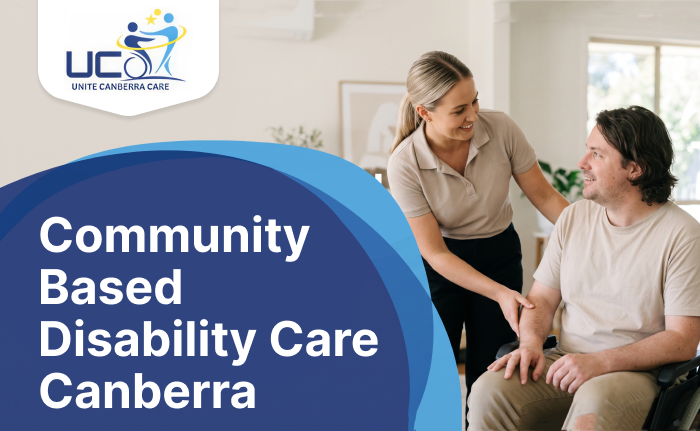 Why Families Choose Community Based Disability Care Canberra for Long-Term Care