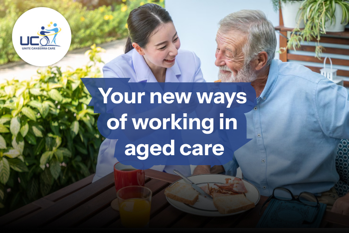 Your new ways of working in aged care